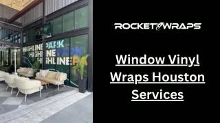 Window Vinyl Wraps Houston Services