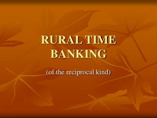 RURAL TIME BANKING