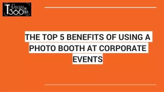 THE TOP 5 BENEFITS OF USING A PHOTO BOOTH AT CORPORATE EVENTS