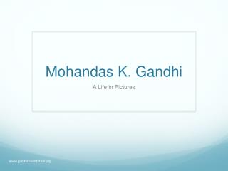 Mohandas K. Gandhi