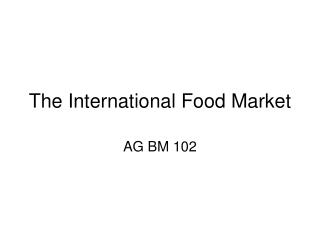 The International Food Market