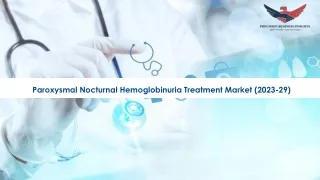 Paroxysmal Nocturnal Hemoglobinuria Treatment Market Research Analysis 2023