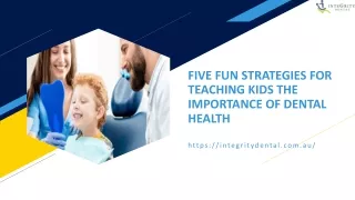 Five Fun Strategies for Teaching Kids the Importance of Dental Health