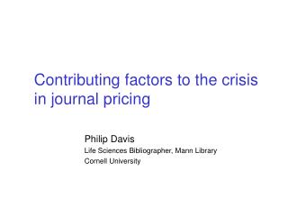 Contributing factors to the crisis in journal pricing