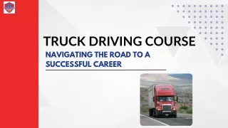 Truck Driving Course Navigating the Road to a Successful Career