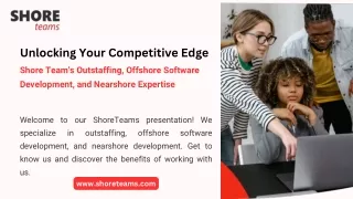 Unlock Competitive Edge: Shore Teams Outstaffing, Offshore & Nearshore Expertise