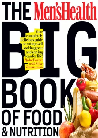 [PDF READ ONLINE] The Men's Health Big Book of Food & Nutrition: Your Completely