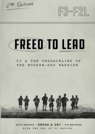 [READ DOWNLOAD] Freed To Lead 2: F3 & The Unshackling of the Modern-day Warrior
