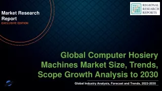 Computer Hosiery Machines Market Size, Trends, Scope Growth Analysis to 2030