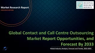 Contact and Call Centre Outsourcing Market Growth, Trends, Huge Business Opportunity and Value Chain 2023-2033