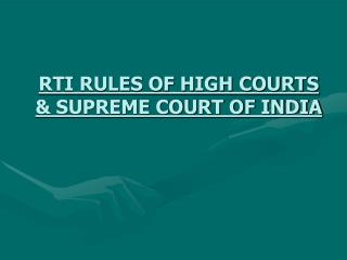 RTI RULES OF HIGH COURTS &amp; SUPREME COURT OF INDIA