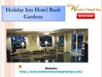 Holiday Inn Hotel bush gardens