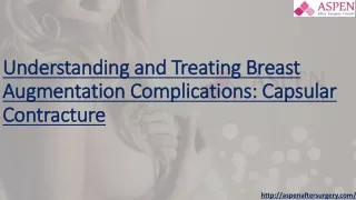 Understanding and Treating Breast Augmentation Complications Capsular Contracture