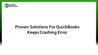 Proven Solutions For QuickBooks Keeps Crashing Error