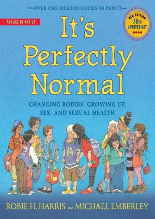 [PDF READ ONLINE] It's Perfectly Normal: Changing Bodies, Growing Up, Sex, and Sexual Health