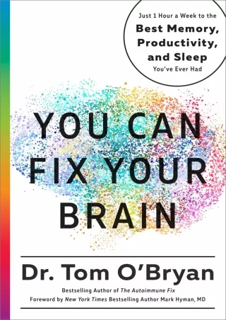 $PDF$/READ/DOWNLOAD You Can Fix Your Brain: Just 1 Hour a Week to the Best Memory, Productivity,
