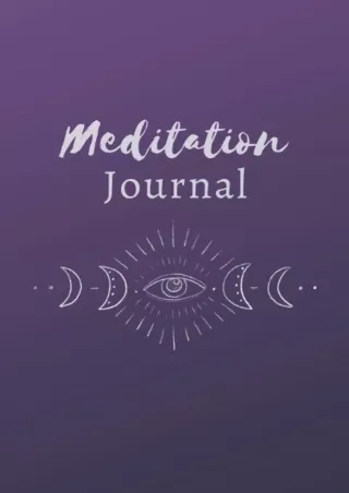 [PDF READ ONLINE] Meditation Journal: Log & Diary - A meditation journal with log pages for