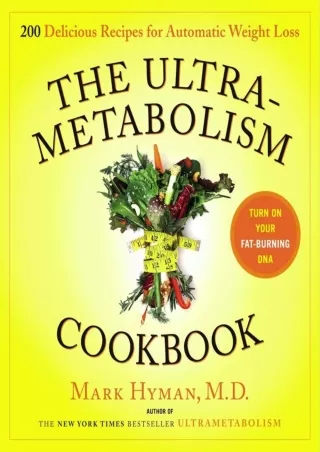 PDF/READ The UltraMetabolism Cookbook: 200 Delicious Recipes that Will Turn on Your