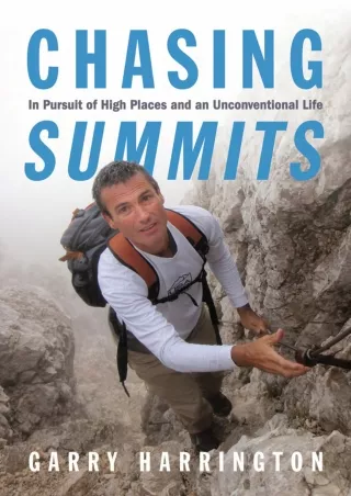 DOWNLOAD/PDF Chasing Summits: In Pursuit of High Places and an Unconventional Life