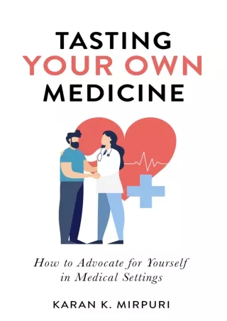 Read ebook [PDF] Tasting YOUR OWN Medicine: How to Advocate for Yourself in Healthcare Settings