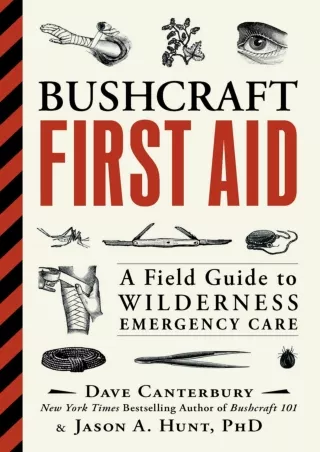 [PDF READ ONLINE] Bushcraft First Aid: A Field Guide to Wilderness Emergency Care