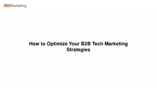 How to Optimize Your B2B Tech Marketing Strategies