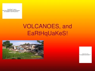 VOLCANOES, and EaRtHqUaKeS!