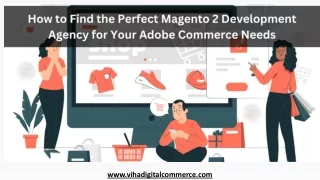 How to Find the Perfect Magento 2 Development Agency for Your Adobe Commerce Needs