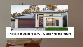 The Role of Builders in ACT: A Vision for the Future - A Guide by Sunny Home ACT