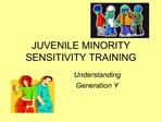 JUVENILE MINORITY SENSITIVITY TRAINING