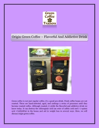 Origin Green Coffee – Flavorful And Addictive Drink