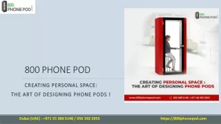 Creating Personal Space The Art of Designing Phone Pods !