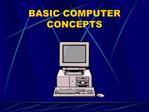 BASIC COMPUTER CONCEPTS