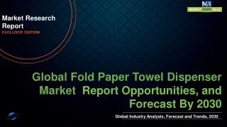 Fold Paper Towel Dispenser Market will reach at a CAGR of 5.7% from to 2030