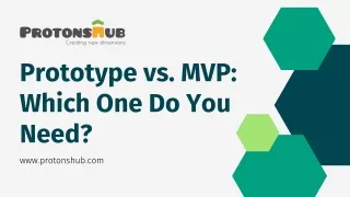 Prototype vs. MVP: Which One Do You Need? - Protonshub Technologies