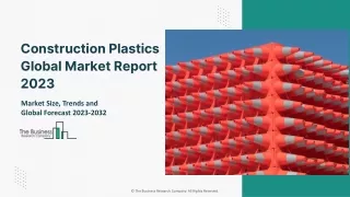2023 Construction Plastics Market 2023 Size, Share And Global Industry Demand
