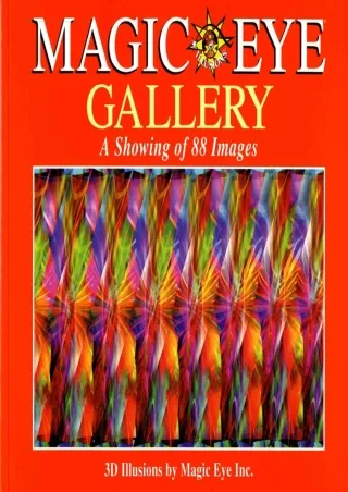 [PDF] READ Free Magic Eye Gallery: A Showing Of 88 Images (Volume 4) full