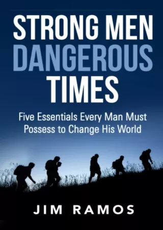 DOWNLOAD [PDF] Strong Men Dangerous Times: Five Essentials Every Man Must Posses