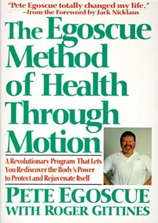 (PDF/DOWNLOAD) The Egoscue Method of Health Through Motion: Revolutionary Progra