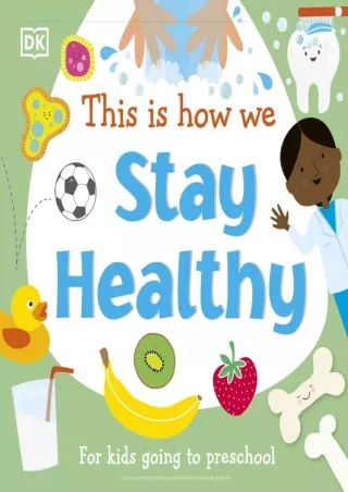 PDF/READ This Is How We Stay Healthy: For kids going to preschool (First Skills