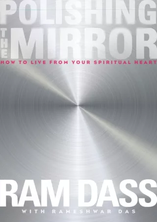 DOWNLOAD [PDF] Polishing the Mirror: How to Live from Your Spiritual Heart kindl