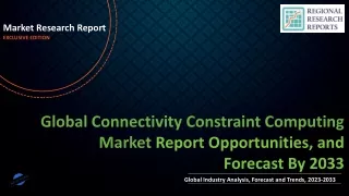 Connectivity Constraint Computing Market Future Landscape To Witness Significant Growth by 2033