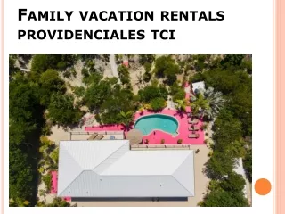 Family vacation rentals providenciales tci