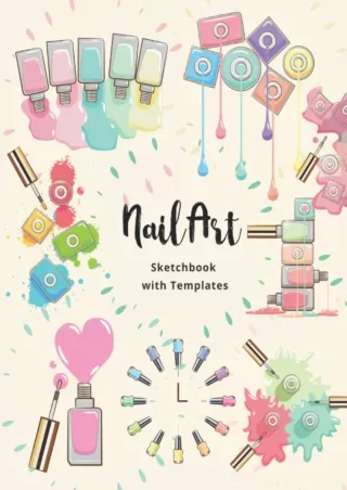 Download [PDF] Nail Art Sketchbook: Blank Nail Art Practice Templates and Design Charts