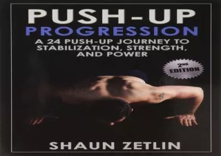 EBOOK Push-up Progression: A 24 Push-up Journey to Stabilization, Strength, and