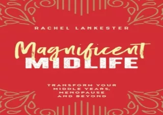 EPUB READ Magnificent Midlife: Transform Your Middle Years, Menopause and Beyond