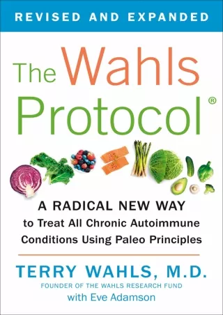 Read ebook [PDF] The Wahls Protocol: A Radical New Way to Treat All Chronic Autoimmune