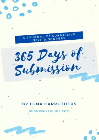 [PDF READ ONLINE] 365 Days of Submission: A Journal of Submissive Self-Discovery | Journaling