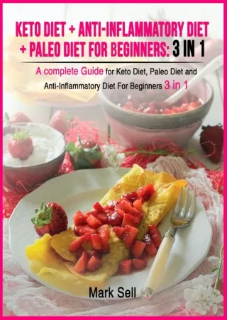 READ [PDF] Keto Diet   Anti-Inflammatory Diet   Paleo Diet For Beginners: 3 in 1: A