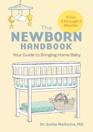 $PDF$/READ/DOWNLOAD The Newborn Handbook: Your Guide to Bringing Home Baby